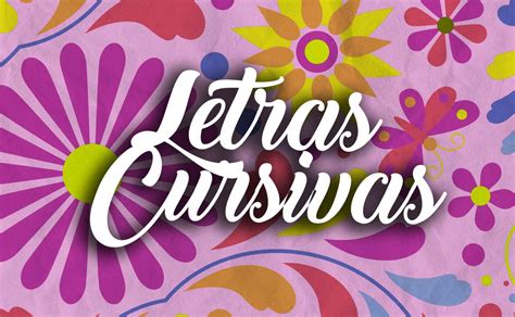 Letras Bonitas Cursivas