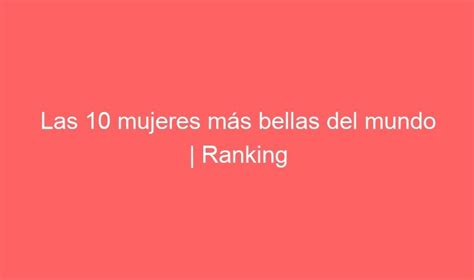 Las 10 Mujeres Más Bellas Del Mundo Ranking 2021 Gosportshop