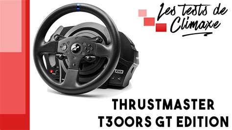 Test Du Volant Thrustmaster T300rs Gt Edition Gran Turismo Edition