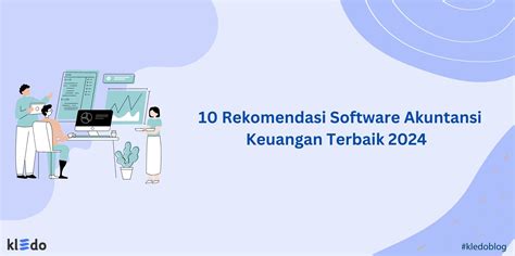 Rekomendasi Software Akuntansi Keuangan Terbaik Kledo Blog