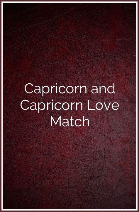 Capricorn and Capricorn Love Match | Capricorn love match, Capricorn ...