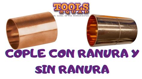 Diferencias Y Uso De Coples Con Ranura Y Sin Ranura YouTube