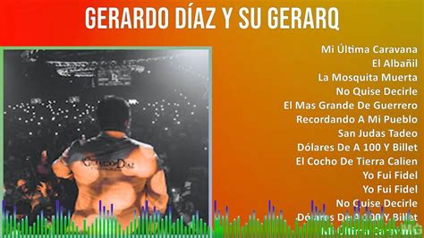 Gerardo Díaz y su Gerarquia 2024 MIX Grandes Exitos Mi Última