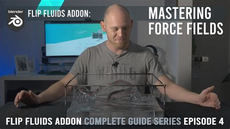 Flip Fluids Addon Mastering Force Fields Youtube