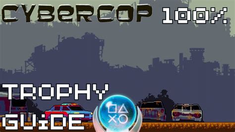 Cybercop Easy Cheap Fast Platinum Trophy Guide Youtube