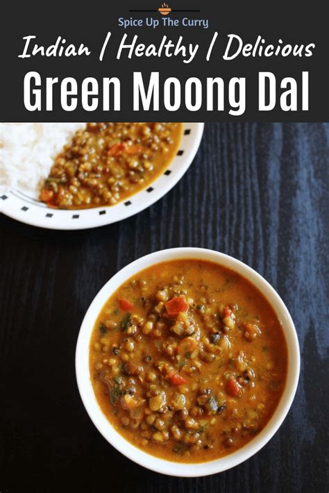 Green Moong Dal Green Gram Dal Spice Up The Curry Recipe Indian