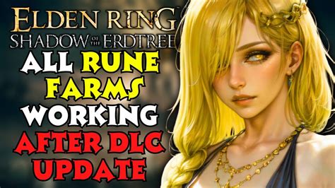 Rune Farm Elden Ring All The Rune Farms Working After The Dlc Youtube