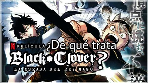 Black Clover La Espada Del Rey Mago De Qu Trata La Nueva Pel Cula