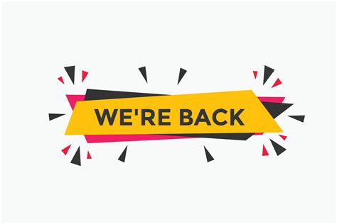 We Are Back Concept Colorful Label Sign Template We Are Back Today Symbol Web Banner 11824659