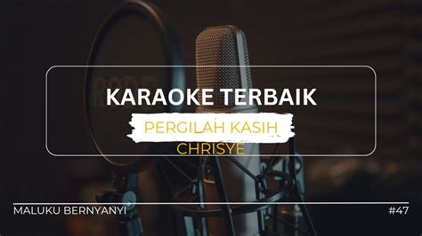 KARAOKE Pop Indonesia Pergilah Kasih Chrisye Male Key Acoustic