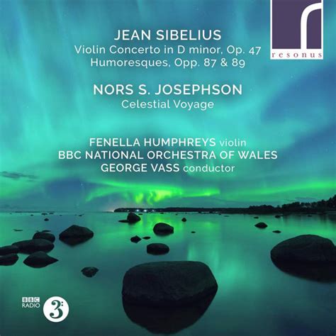 Jean Sibelius Nors S Josephson Fenella Humphreys Bbc National