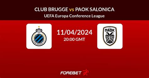 Club Brugge Vs Paok Salonica Prediction Stats H H Apr