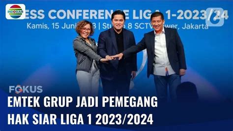 Emtek Grup Kembali Jadi Pemegang Hak Siar Liga Fokus Indosiar Vidio