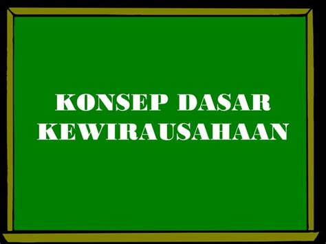 Konsep Dasar Kewirausahaan PPT