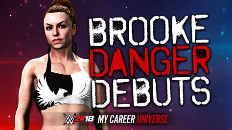 Wwe 2k18 My Career Universe Brooke Danger Debuts Youtube