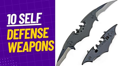 SELF DEFENSE WEAPONS Top 10 Must Have Self Defense Tools And Weapons