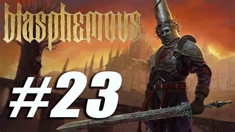 Blasphemous Let S Play Part 23 YouTube