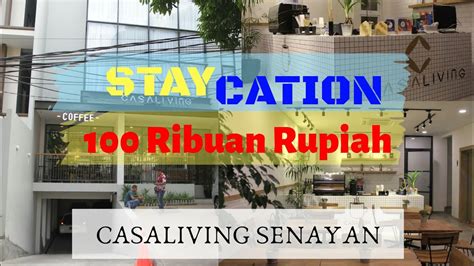 Review Hotel Casa Living Senayan Stay Cation Murah Di Tengah Kota