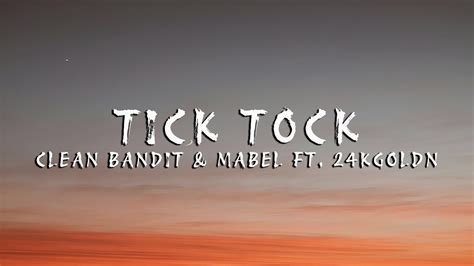 Clean Bandit Mabel Tick Tock Lyrics Feat Kgoldn Youtube