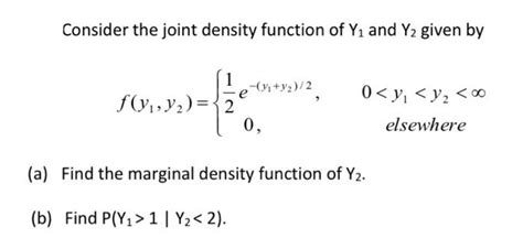 Solved Consider The Joint Density Function Of Y1 And Y2