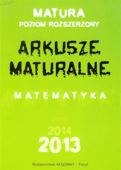 Matura Poziom rozszerzony Arkusze maturalne Makowski Adam Książka