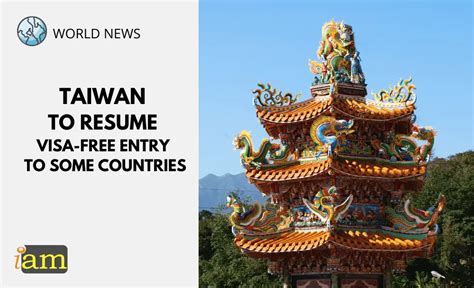 Taiwan To Resume Visa Free Entry To Some Countries Iam Immigration