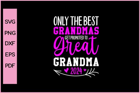 Only The Best Grandmas Get Promoted Svg Graphic By Nice Print File