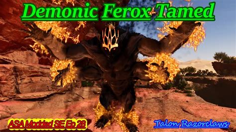 ASA Modded SE Ep 28 Demonic Ferox Tamed YouTube