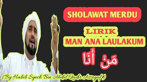 Sholawat Merdu Lirik Lagu Man Ana Laulakum By Habib Syech Bin Abdul Qadir Assegaf Youtube