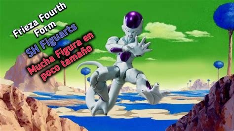 Frieza Freezer 4a Forma Sh Figuarts review en español YouTube