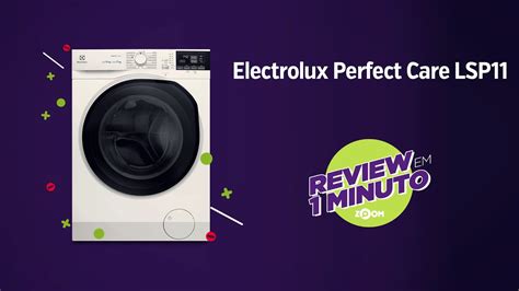 Lava E Seca Electrolux Perfect Care Lsp An Lise Review Em