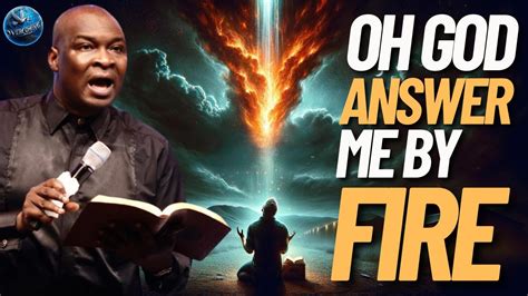 [12 00] Midnight Prayer Oh Lord Answer Me By Fire Tonight By Fire Apostle Joshua Selman Youtube