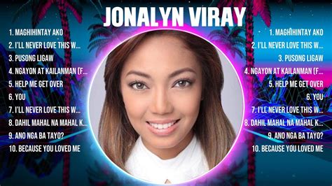 Jonalyn Viray Greatest Hits Full Album Top Songs Full Album Top