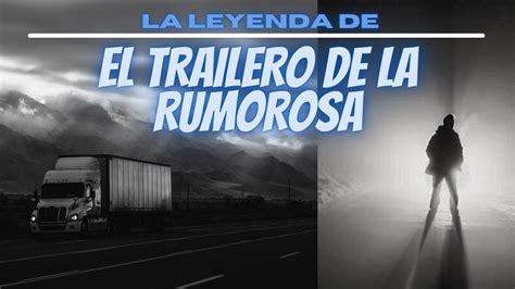 EL TRAILERO DE LA RUMOROSA YouTube