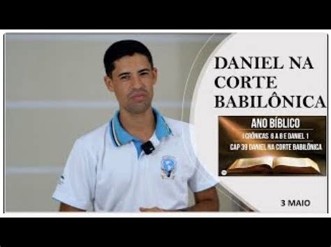 Maio Daniel Na Corte Babil Nica Ano Biblico Escola De Profetas