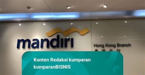 Penyaluran Kredit Bank Mandiri Tembus Rp Triliun Di