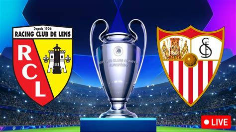 Lens Seville Allez Les Sang Et Or Rcl Vs Fcs Champions