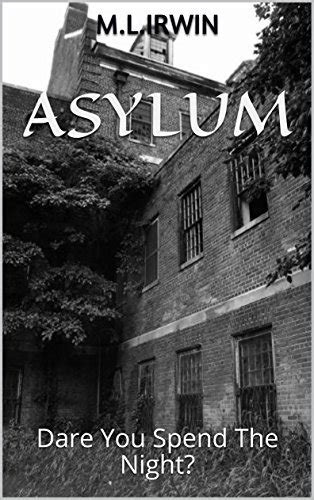 Asylum Dare You Spend The Night By Morgan Irwin Goodreads