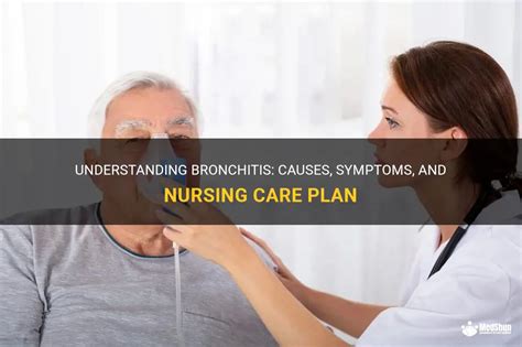 Understanding Bronchitis Causes Symptoms And Nursing Care Plan MedShun