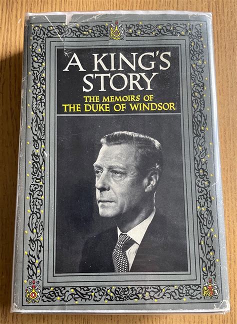 A KING S STORY THE MEMOIRS OF THE DUKE OF WINDSOR EDWARD VIII By