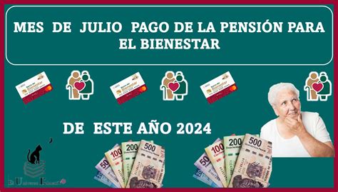 ≫ Mes De Julio Pago De La PensiÓn Para El Bienestar De Este AÑo 2024 ️