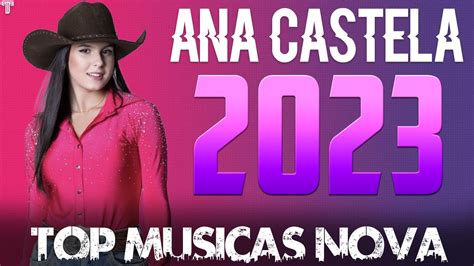 Ana Castela 2023 RepertÓrio Novo 2023 Cd Novo MÚsicas Novas Youtube