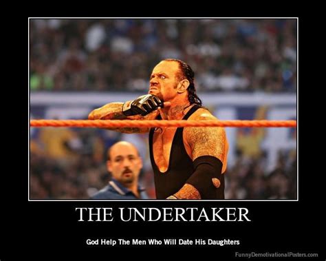 Demotivational Posters The Undertaker Undertaker Wwe Wwe Funny