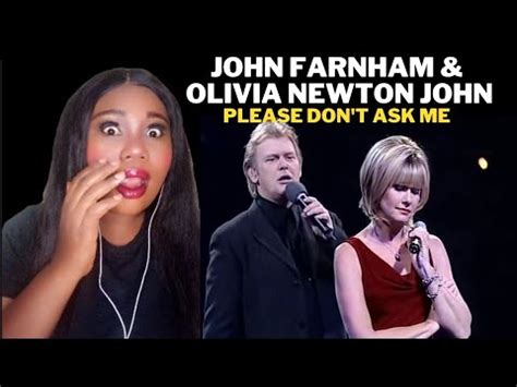 John Farnham And Olivia Newton John Please Dont Ask Me Why Live