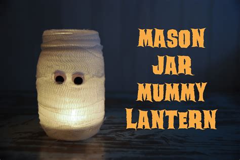 DIY Mason Jar Mummy Lantern Rambling Renovators