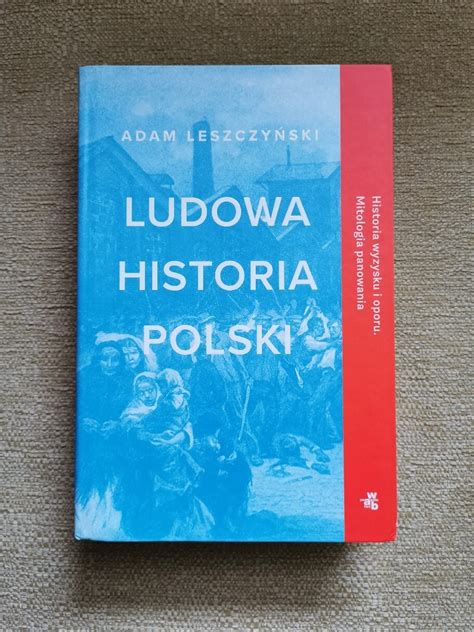 Adam Leszczyński Ludowa Historia Polski Końskowola Kup teraz na