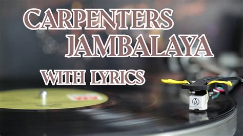 Carpenters Jambalaya On The Bayou Youtube