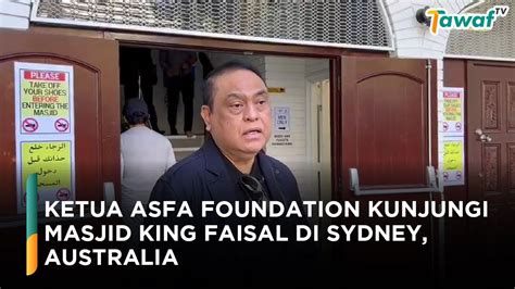 Ketua ASFA Foundation Kunjungi Masjid King Faisal Di Sydney Australia