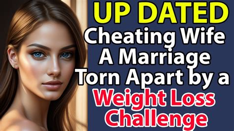 Cheating Wife A Marriage Torn Apart By A Weight Loss Challenge Wife Story Cuckold