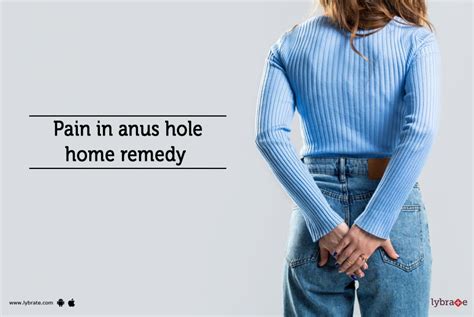 Pain In Anus Hole Home Remedy By Dr Ravi Badgujar Lybrate